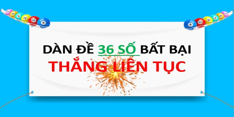 Một số điều người chơi cần lưu ý khi tham gia chơi dàn đề có 36 số